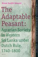 The Adaptable Peasant: Agrarian Society in Western Sri Lanka under Dutch Rule, 1740-1800