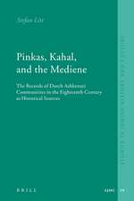 Pinkas, Kahal, and the Mediene: The Records of Dutch Ashkenazi Communities in the Eighteenth Century as Historical Sources