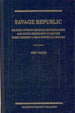 Savage Republic: <i>De Indis</i> of Hugo Grotius, Republicanism and Dutch Hegemony within the Early Modern World-System (c. 1600-1619)