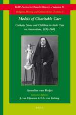 Models of Charitable Care: Catholic Nuns and Children in their Care in Amsterdam, 1852-2002