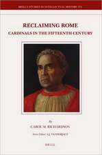 Reclaiming Rome: Cardinals in the Fifteenth Century