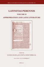 Latinitas Perennis. Volume II: Appropriation and Latin Literature