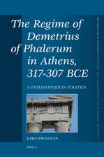 The Regime of Demetrius of Phalerum in Athens, 317-307 BCE: A Philosopher in Politics