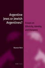 Argentine Jews or Jewish Argentines?: Essays on Ethnicity, Identity, and Diaspora