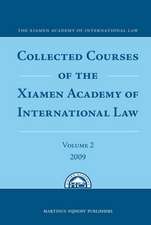 Collected Courses of the Xiamen Academy of International Law, Volume 2 (2009)