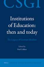 Institutions of Education: Then and Today: The Legacy of German Idealism