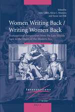 Women Writing Back / Writing Women Back: Transnational Perspectives from the Late Middle Ages to the Dawn of the Modern Era