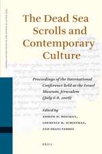 The Dead Sea Scrolls and Contemporary Culture: Proceedings of the International Conference held at the Israel Museum, Jerusalem (July 6-8, 2008)