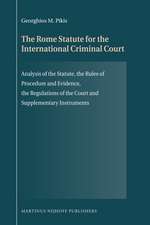 The Rome Statute for the International Criminal Court: Analysis of the Statute, the Rules of Procedure and Evidence, the Regulations of the Court and Supplementary Instruments