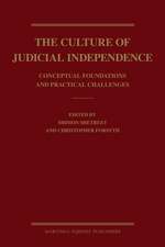 The Culture of Judicial Independence: Conceptual Foundations and Practical Challenges