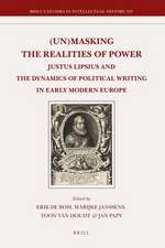 (Un)masking the Realities of Power: Justus Lipsius and the Dynamics of Political Writing in Early Modern Europe