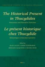 The Historical Present in Thucydides: Semantics and Narrative Function: Le présent historique chez Thucydide : Sémantique et fonction narrative