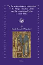 The Incorporation and Integration of the King's Tributary Lands into the Norwegian Realm c. 1195-1397