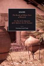 Sinope, The Results of Fifteen Years of Research. Proceedings of the International Symposium, 7-9 May 2009: Sinope, Un état de la question après quinze ans de travaux. Actes du Symposium International, 7-9 May 2009