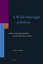 A Walk through <i>Jubilees</i>: Studies in the <i>Book of Jubilees</i> and the World of its Creation