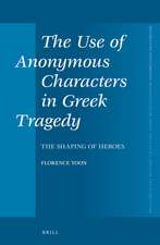 The Use of Anonymous Characters in Greek Tragedy: The Shaping of Heroes