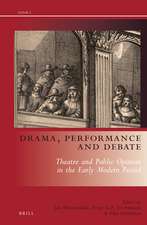 Drama, Performance and Debate: Theatre and Public Opinion in the Early Modern Period