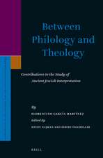 Between Philology and Theology: Contributions to the Study of Ancient Jewish Interpretation