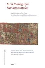 Mpu Monaguṇa's <i>Sumanasāntaka</i>: An Old Javanese Epic Poem, its Indian Source and Balinese Illustrations