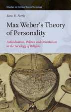 Max Weber’s Theory of Personality: Individuation, Politics and Orientalism in the Sociology of Religion