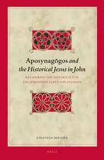 <i>Aposynagōgos</i> and the Historical Jesus in John: Rethinking the Historicity of the Johannine Expulsion Passages