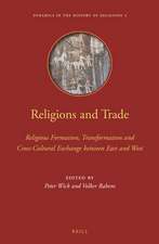 Religions and Trade: Religious Formation, Transformation and Cross-Cultural Exchange between East and West