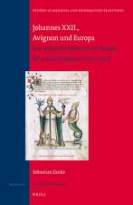 Johannes XXII., Avignon und Europa: Das politische Papsttum im Spiegel der kurialen Register (1316-1334)