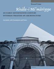 Risāle-i Mi‘māriyye: An Early-Seventeenth-Century Ottoman Treatise on Architecture. Facsimile with Translation and Notes