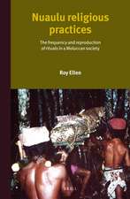 Nuaulu Religious Practices: The Frequency and Reproduction of Rituals in Moluccan Society