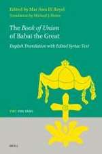 The <i>Book of Union</i> of Babai the Great: English Translation with Edited Syriac Text