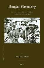 Shanghai Filmmaking: Crossing Borders, Connecting to the Globe, 1922-1938