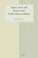 Aspect, Tense and Action in the Arabic Dialect of Beirut