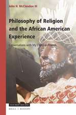 Philosophy of Religion and the African American Experience: Conversations with My Christian Friends