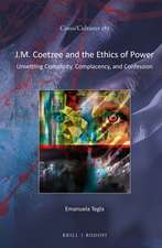 J.M. Coetzee and the Ethics of Power: Unsettling Complicity, Complacency, and Confession