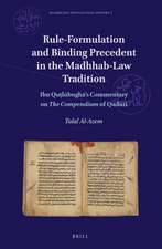 Rule-Formulation and Binding Precedent in the <i>Madhhab</i>-Law Tradition: Ibn Quṭlūbughā’s Commentary on <i>The Compendium</i> of Qudūrī