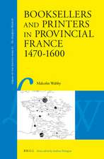 Booksellers and Printers in Provincial France 1470–1600