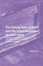 The Falling Rate of Profit and the Great Recession of 2007-2009: A New Approach to Applying Marx’s Value Theory and Its Implications for Socialist Strategy