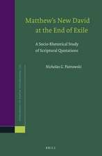 Matthew’s New David at the End of Exile: A Socio-Rhetorical Study of Scriptural Quotations