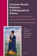 Christian-Muslim Relations. A Bibliographical History Volume 11 South and East Asia, Africa and the Americas (1600-1700)