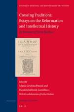 Crossing Traditions: Essays on the Reformation and Intellectual History: in Honour of Irena Backus