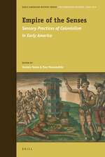 Empire of the Senses: Sensory Practices of Colonialism in Early America