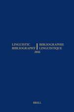 Linguistic Bibliography for the Year 2016 / / Bibliographie Linguistique de l’année 2016: and Supplement for Previous Years / et complement des années précédentes