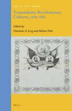 Transatlantic Revolutionary Cultures, 1789-1861