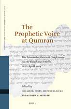 The Prophetic Voice at Qumran: The Leonardo Museum Conference on the Dead Sea Scrolls, 11–12 April 2014 