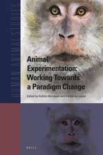 Animal Experimentation: Working Towards a Paradigm Change