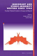 Immigrant and Ethnic-Minority Writers since 1945: Fourteen National Contexts in Europe and Beyond