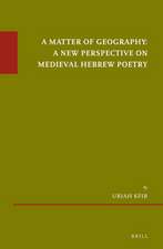 A Matter of Geography: A New Perspective on Medieval Hebrew Poetry