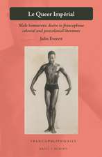 Le Queer Impérial: Male homoerotic desire in francophone colonial and postcolonial literature