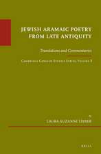 Jewish Aramaic Poetry from Late Antiquity: Translations and Commentaries. Cambridge Genizah Studies Series, Volume 8