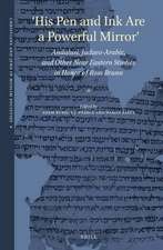 'His Pen and Ink Are a Powerful Mirror': Andalusi, Judaeo-Arabic, and Other Near Eastern Studies in Honor of Ross Brann